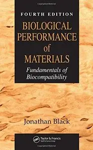 Biological Performance of Materials: Fundamentals of Biocompatibility (4th Edition)