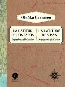 «La latitud de los pasos / La latitude des pas» by Oleñka Carrasco