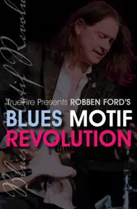 TrueFire - Blues Motif Revolution (2015)