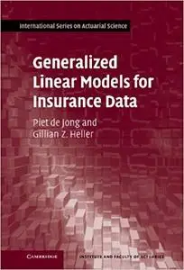 Generalized Linear Models for Insurance Data