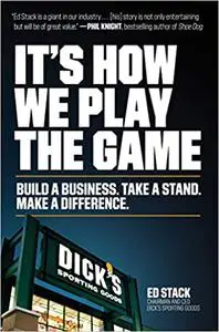 It's How We Play the Game: Build a Business. Take a Stand. Make a Difference (Repost)