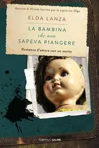 Elda Lanza - La bambina che non sapeva piangere (Repost)