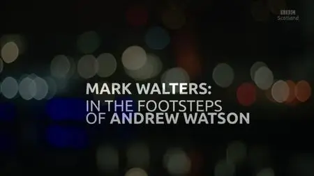 BBC - Mark Walters: In the Footsteps of Andrew Watson (2021)