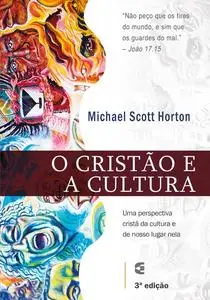 «O cristão e a cultura» by Michael Horton