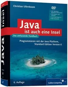Java ist auch eine Insel. Programmieren mit der Java Standard Edition Version 6