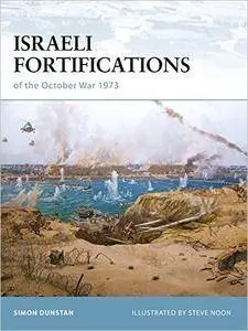 Israeli Fortifications of the October War 1973 (Fortress, Book 79)