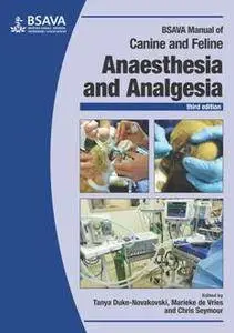 BSAVA Manual of Canine and Feline Anaesthesia and Analgesia, Third Edition