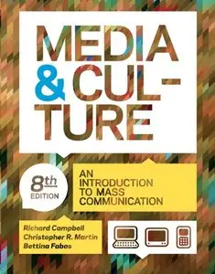 Media and Culture: An Introduction to Mass Communication, Eighth Edition