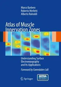 Atlas of Muscle Innervation Zones: Understanding Surface Electromyography and Its Applications (Repost)