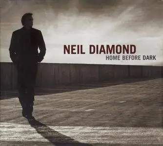 Neil Diamond - Home Before Dark (2008) {Deluxe Edition}