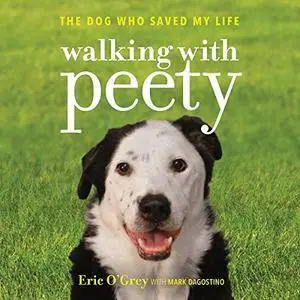 Walking with Peety: The Dog Who Saved My Life [Audiobook]