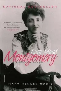 Lucy Maud Montgomery: The Gift of Wings (Repost)