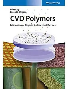 CVD Polymers: Fabrication of Organic Surfaces and Devices [Repost]