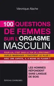 Véronique Aïache, "100 questions de femmes sur l'orgasme masculin"