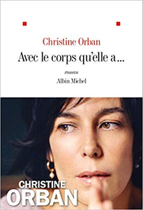 Avec le corps qu'elle a... - Christine Orban