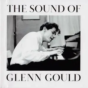 Glenn Gould - The Sound of Glenn Gould (2015) {Sony Classical 88875069952 - Remastered Edition}