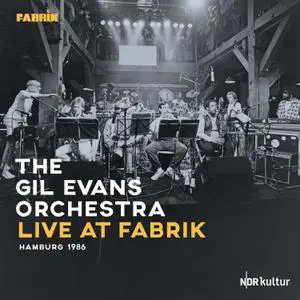 The Gil Evans Orchestra - Live at Fabrik Hamburg 1986 (2022) [Official Digital Download]