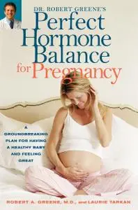 Dr. Robert Greene's Perfect Hormone Balance for Pregnancy