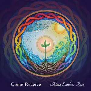 Alexa Sunshine Rose - Come Receive (2024) [Official Digital Download 24/48]