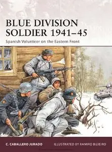 Blue Division Soldier 1941-1945: Spanish Volunteer on the Eastern Front (Osprey Warrior 142) (repost)
