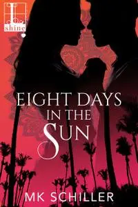 «Eight Days in the Sun» by MK Schiller