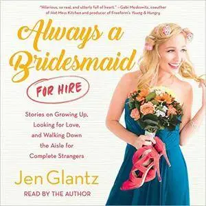 Always a Bridesmaid (for Hire) [Audiobook]