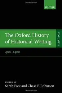 The Oxford History of Historical Writing: Volume 2: 400-1400 (repost)