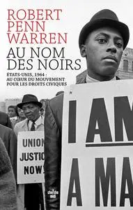 Robert Penn Warren, "Au nom des Noirs - États-Unis, 1964 : Au cœur du mouvement pour les droits civiques"