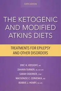 The Ketogenic and Modified Atkins Diets : Treatments for Epilepsy and Other Disorders, Sixth Edition