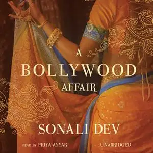 «A Bollywood Affair» by Sonali Dev