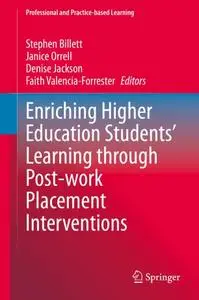 Enriching Higher Education Students' Learning through Post-work Placement Interventions