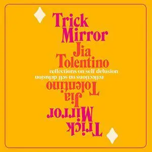 Trick Mirror: Reflections on Self-Delusion [Audiobook] (Repost)