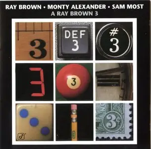 Ray Brown with Monty Alexander & Sam Most - A Ray Brown 3