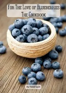 For The Love Of Blueberries (repost)