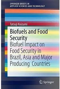 Biofuels and Food Security: Biofuel Impact on Food Security in Brazil, Asia and Major Producing Countries [Repost]
