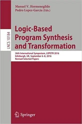 Logic-Based Program Synthesis and Transformation: 26th International Symposium
