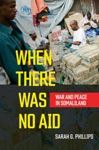 When There Was No Aid : War and Peace in Somaliland