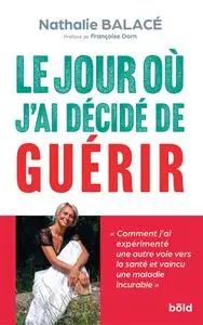 Nathalie Balacé, "Le jour où j'ai décidé de guérir"