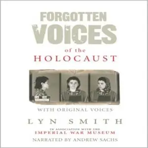 «Forgotten Voices of the Holocaust» by Lyn Smith