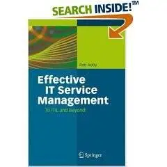 Effective IT Service Management: To ITIL and Beyond!