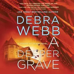 «A Deeper Grave» by Debra Webb