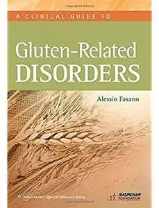 A Clinical Guide to Gluten-Related Disorders [Repost]