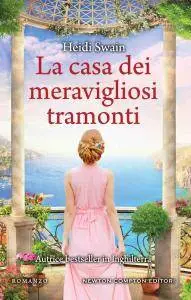 Heidi Swain - La casa dei meravigliosi tramonti