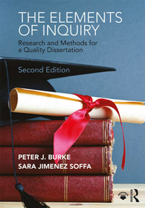 The Elements of Inquiry : Research and Methods for a Quality Dissertation, Second Edition