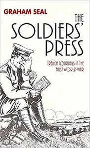The Soldiers' Press Trench Journals in the First World War