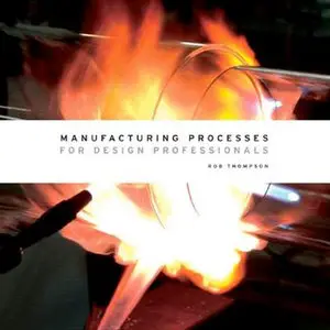 Manufacturing Processes for Design Professionals