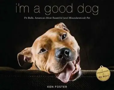 I'm a Good Dog: Pit Bulls, America's Most Beautiful (repost)