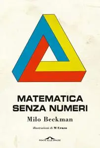 Milo Beckman - Matematica senza numeri