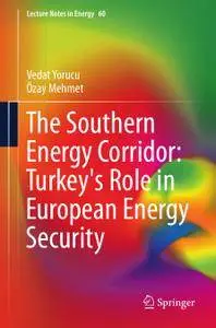 The Southern Energy Corridor: Turkey's Role in European Energy Security