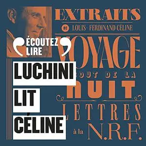 Louis-Ferdinand Céline, "Luchini lit Céline"